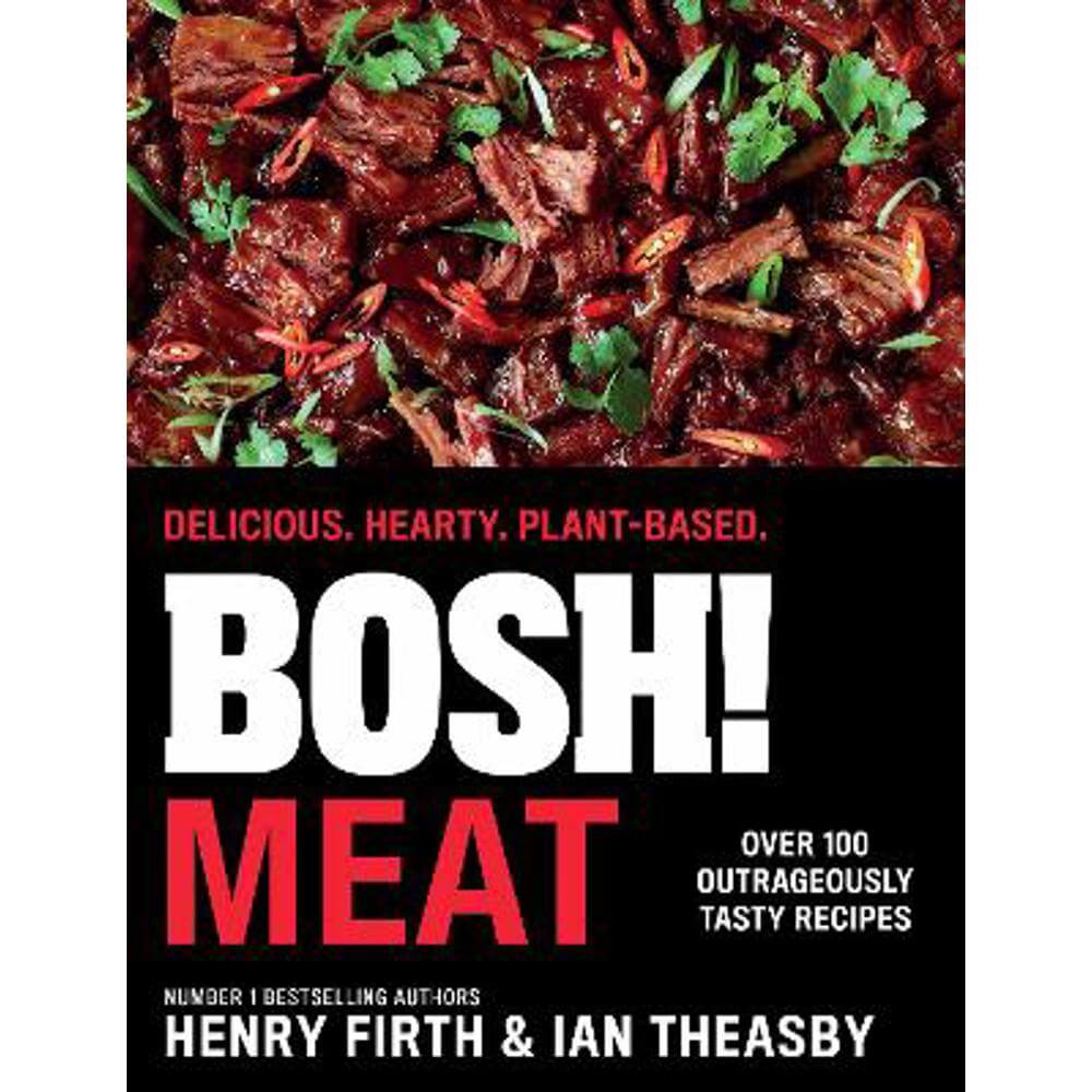 BOSH! Meat: Delicious. Hearty. Plant-based. (Hardback) - Henry Firth